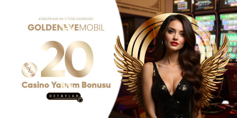 Goldeneyemobil %20 casino yatırım bonusu görseli
